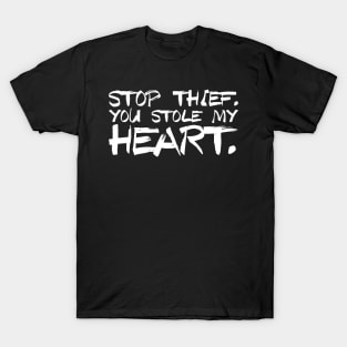 Stop Thief You Stole My Heart - Valentine's Day T-Shirt